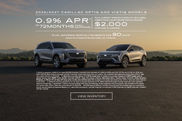 2026 and 2027 Cadillac OPTIQ and VISTIQ. 0.9% APR for 72 months. Plus $2,000 purchase allowance. ...